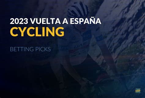 vuelta a espana betting odds|2023 Vuelta a Espana Predictions, Betting Tips & Odds.